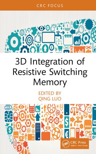 3d Integration Of Resistive Switching Memory 1st Edition Qing Luo