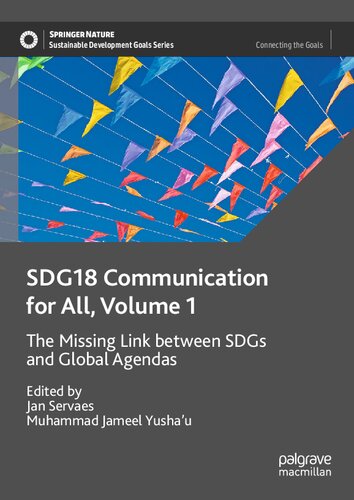 Sdg18 Communication For All Volume 1 The Missing Link Between Sdgs And Global Agendas Jan Servaes