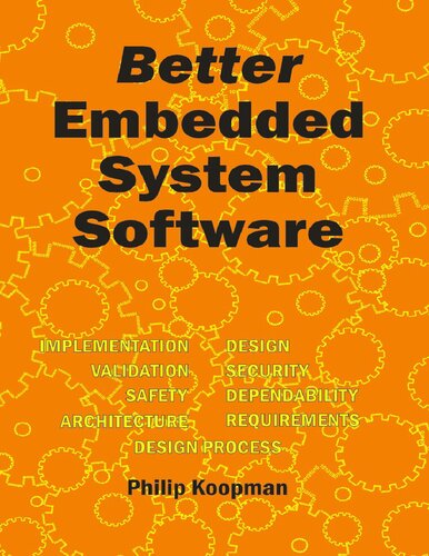 Better Embedded System Software Philip Koopman