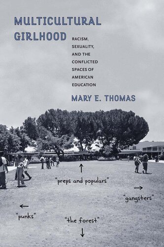 Multicultural Girlhood Racism Sexuality And The Conflicted Spaces Of American Education Mary E Thomas