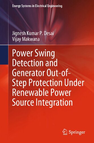 Power Swing Detection And Generator Outofstep Protection Under Renewable Power Source Integration Jignesh Kumar P Desai