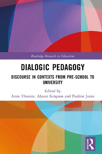Dialogic Pedagogy Discourse In Contexts From Preschool To University Anne Thwaite
