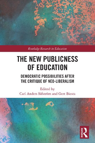 The New Publicness Of Education Democratic Possibilities After The Critique Of Neoliberalism Carl Anders Sfstrm