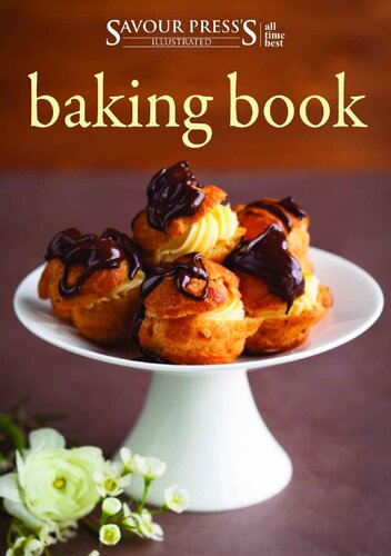 The Baking Cookbook The Science Of Quality Baking Recipes Savour Press