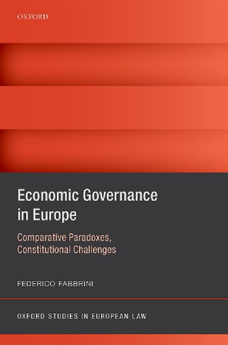 Economic Governance In Europe Comparative Paradoxes And Constitutional Challenges Federico Fabbrini