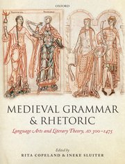 Medieval Grammar And Rhetoric Language Arts And Literary Theory Ad 3001475 1st Edition Rita Copeland