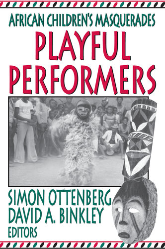 Playful Performers African Childrens Masquerades Simon Ottenberg