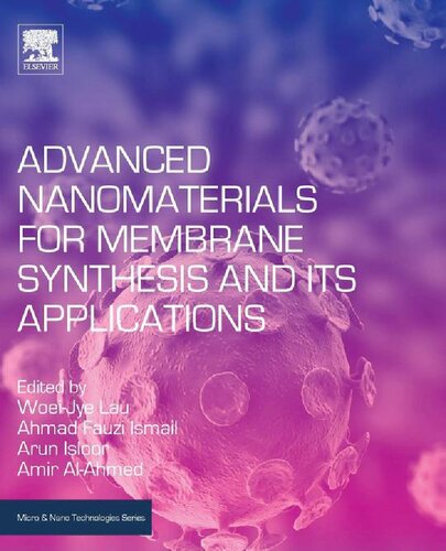 Advanced Nanomaterials For Membrane Synthesis And Its Applications Woei Jye Lau