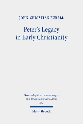 Peters Legacy In Early Christianit Johnchristian Eurell