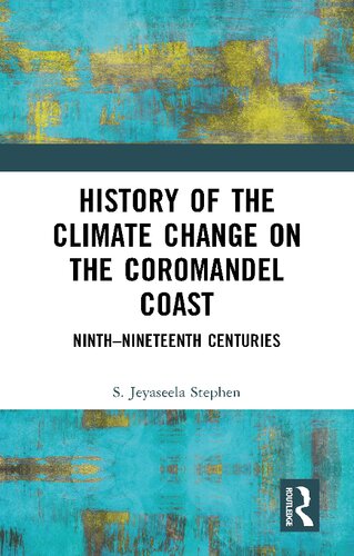 History Of The Climate Change On The Coromandel Coast 1st Edition S Jeyaseela Stephen