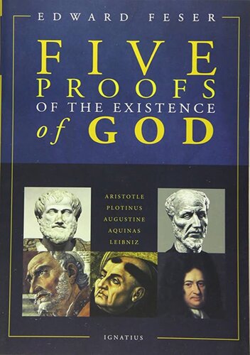 Five Proofs For The Existence Of God Edward Feser