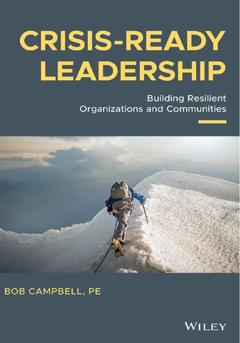 Crisisready Leadership Building Resilient Organizations And Communities Bob Campbell