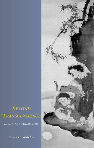 Beyond Transcendence In Law And Philosophy Louis E Wolcher