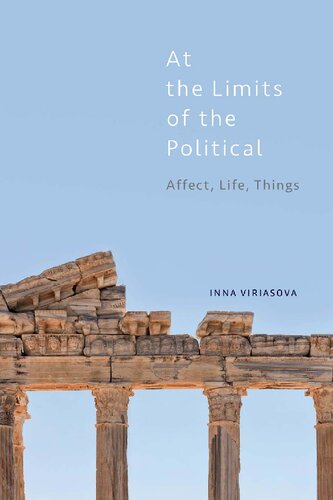 At The Limits Of The Political Affect Life Things Inna Viriasova