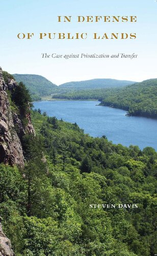In Defense Of Public Lands The Case Against Privatization And Transfer 1st Edition Steven Davis