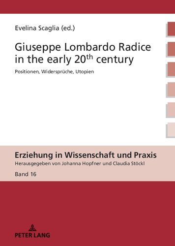 Giuseppe Lombardo Radice In The Early 20th Century A Rediscovery Of His Pedagogy Evelina Scaglia