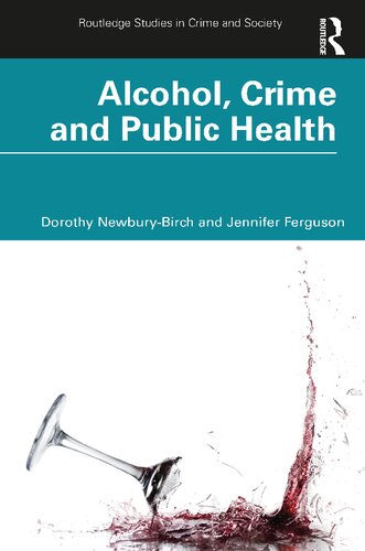 Alcohol Crime And Public Health 1st Edition Dorothy Newburybirch