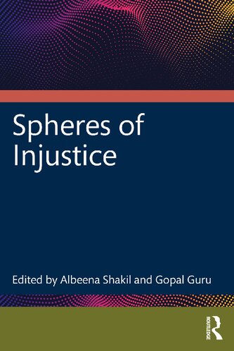 Spheres Of Injustice 1st Edition Gopal Guru Editor Albeena Shakil Editor