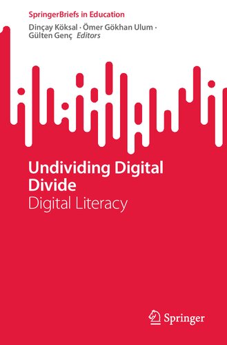 Undividing Digital Divide Digital Literacy Dinay Kksal Mer Gkhan Ulum