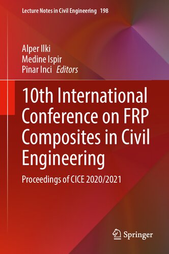 10th International Conference On Frp Composites In Civil Engineering Proceedings Of Cice 20202021 Alper Ilki