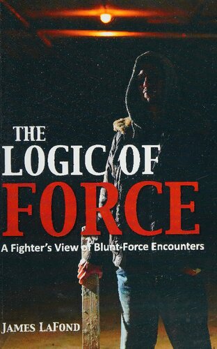 The Logic Of Force A Fighters View Of Bluntforce Encounters James Lafond