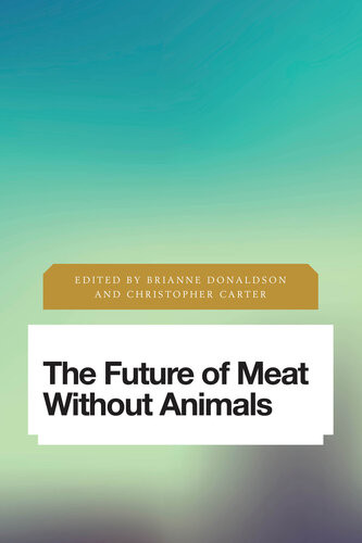 The Future Of Meat Without Animals Brianne Donaldson Christopher Carter