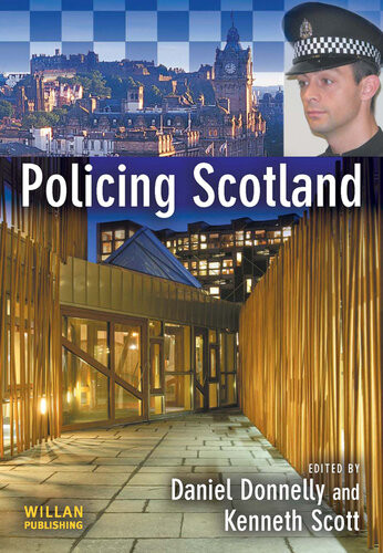 Policing Scotland Daniel Donnelly Kenneth Scott