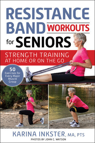 Resistance Band Workouts For Seniors Strength Training At Home Or On The Go Karina Inkster