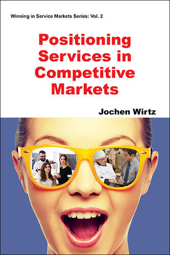 Positioning Services In Competitive Markets 1st Edition Jochen Wirtz