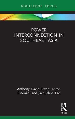 Power Interconnection In Southeast Asia Anthony David Owen Anton Finenko Jacqueline Tao