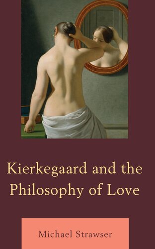 Kierkegaard And The Philosophy Of Love Michael Strawser