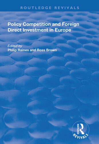 Policy Competition And Foreign Direct Investment In Europe Philip Raines