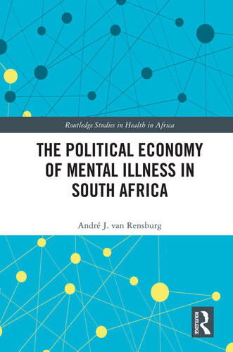 The Political Economy Of Mental Illness In South Africa Andr J Van Rensburg