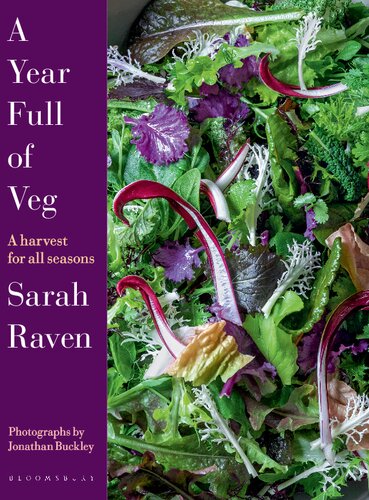 A Year Full Of Veg A Harvest For All Seasons 1st Edition Sarah Raven