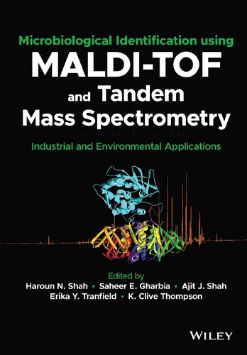 Microbiological Identification Using Malditof And Tandem Mass Spectrometry Industrial And Environmental Applications Saheer E Gharbia