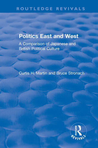 Politics East And West A Comparison Of Japanese And British Political Culture Curtis H Martin