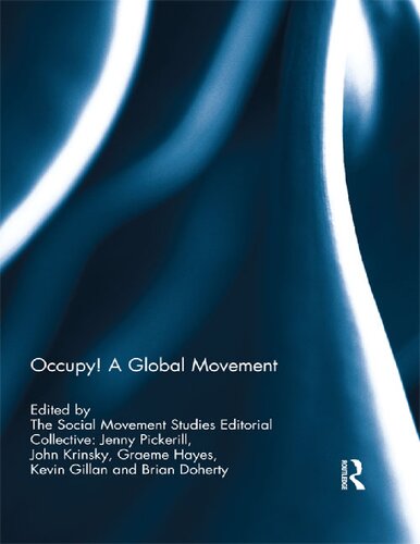 Occupy A Global Movement Jenny Pickerill John Krinsky Graeme Hayes Kevin Gillan Brian Doherty