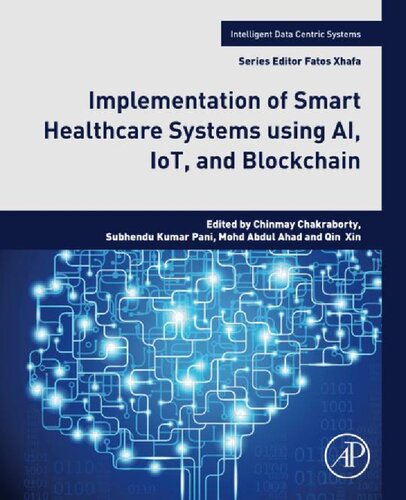 Implementation Of Smart Healthcare Systems Using Ai Iot And Blockchain Chinmay Chakraborty