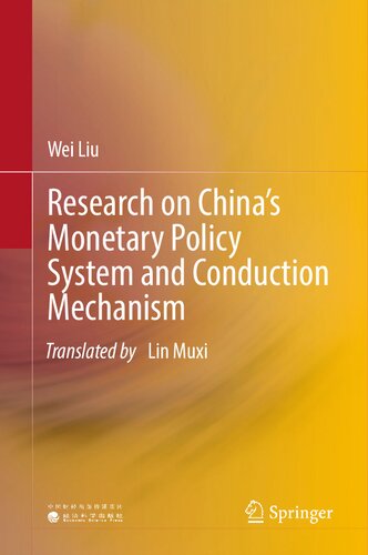 Research On Chinas Monetary Policy System And Conduction Mechanism Wei Liu