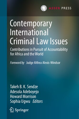 Contemporary International Criminal Law Issues Contributions In Pursuit Of Accountability For Africa And The World Takeh B K Sendze