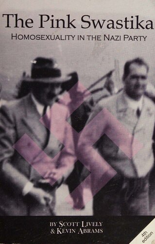 The Pink Swastika Homosexuality In The Nazi Party 4th Edition Scott Lively