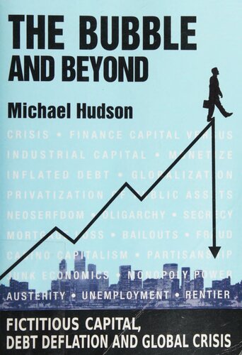 Bubbles And Beyond Fictitious Capital Debt Deflation And The Global Crisis Michael Hudson