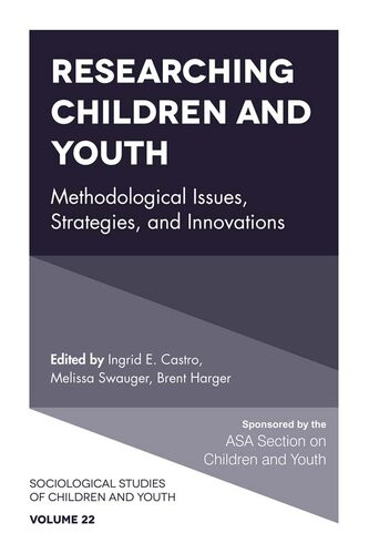 Researching Children And Youth Ingrid E Castro Melissa Swauger