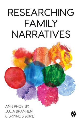Researching Family Narratives Ann Phoenix Julia Brannen Corinne Squire