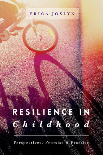 Resilience In Childhood Perspectives Promise Practice Erica Joslyn