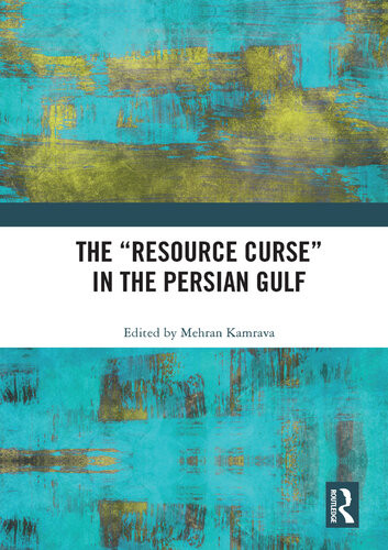 The Resource Curse In The Persian Gulf Mehran Kamrava