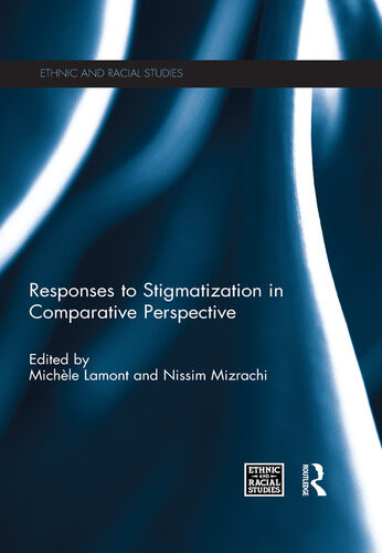 Responses To Stigmatization In Comparative Perspective Michle Lamont