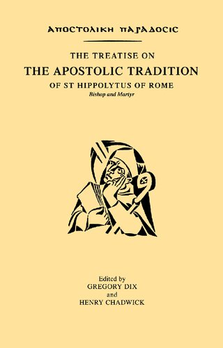 The Treatise On The Apostolic Tradition Of St Hippolytus Of Rome Bishop And Martyr Apostolik Paradosis Reprint Antipope Hippolytus