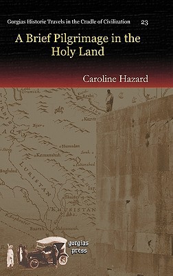 A Brief Pilgrimage in the Holy Land Caroline Hazard