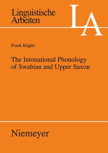 The Intonational Phonology Of Swabian And Upper Saxon Frank Kgler